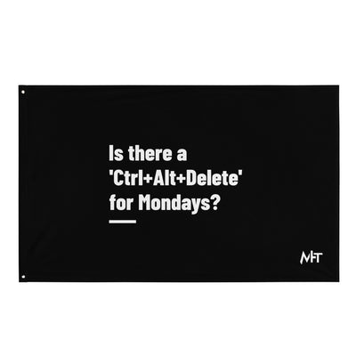 Is there a 'Ctrl+Alt+Delete' for Mondays? - Flag