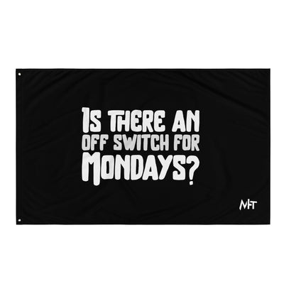 Is there an OFF switch for Mondays? - Flag