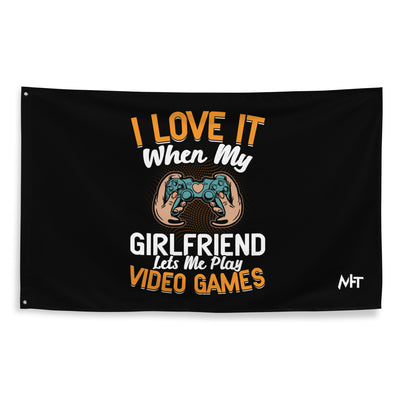 I love it when My Girlfriend Let me Play Videogames - Flag