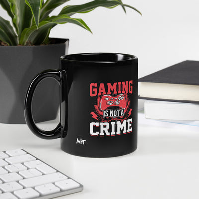Gaming is not a Crime - Black Glossy Mug