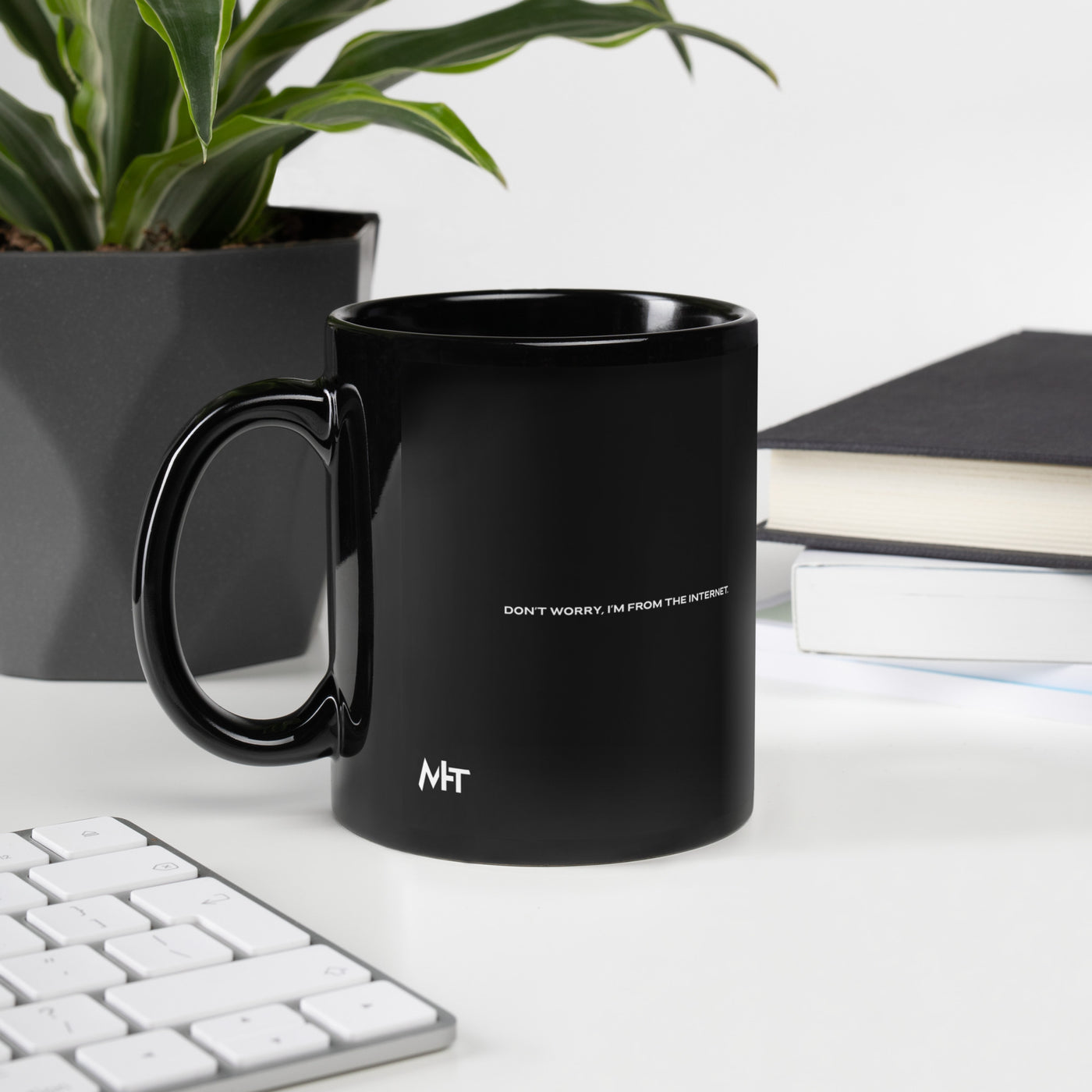 Don't worry I am from the Internet - Black Glossy Mug