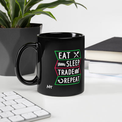 Eat, Sleep, Trade, Repeat - Black Glossy Mug