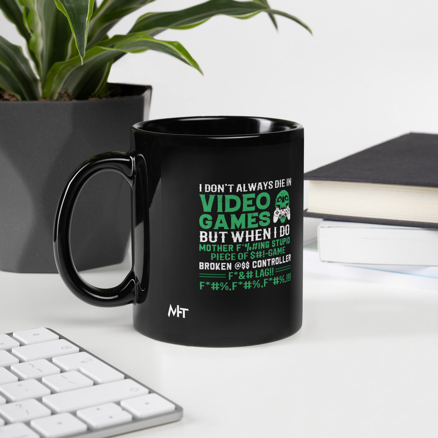 I don't always Die in Video games but when I Do mother - Black Glossy Mug