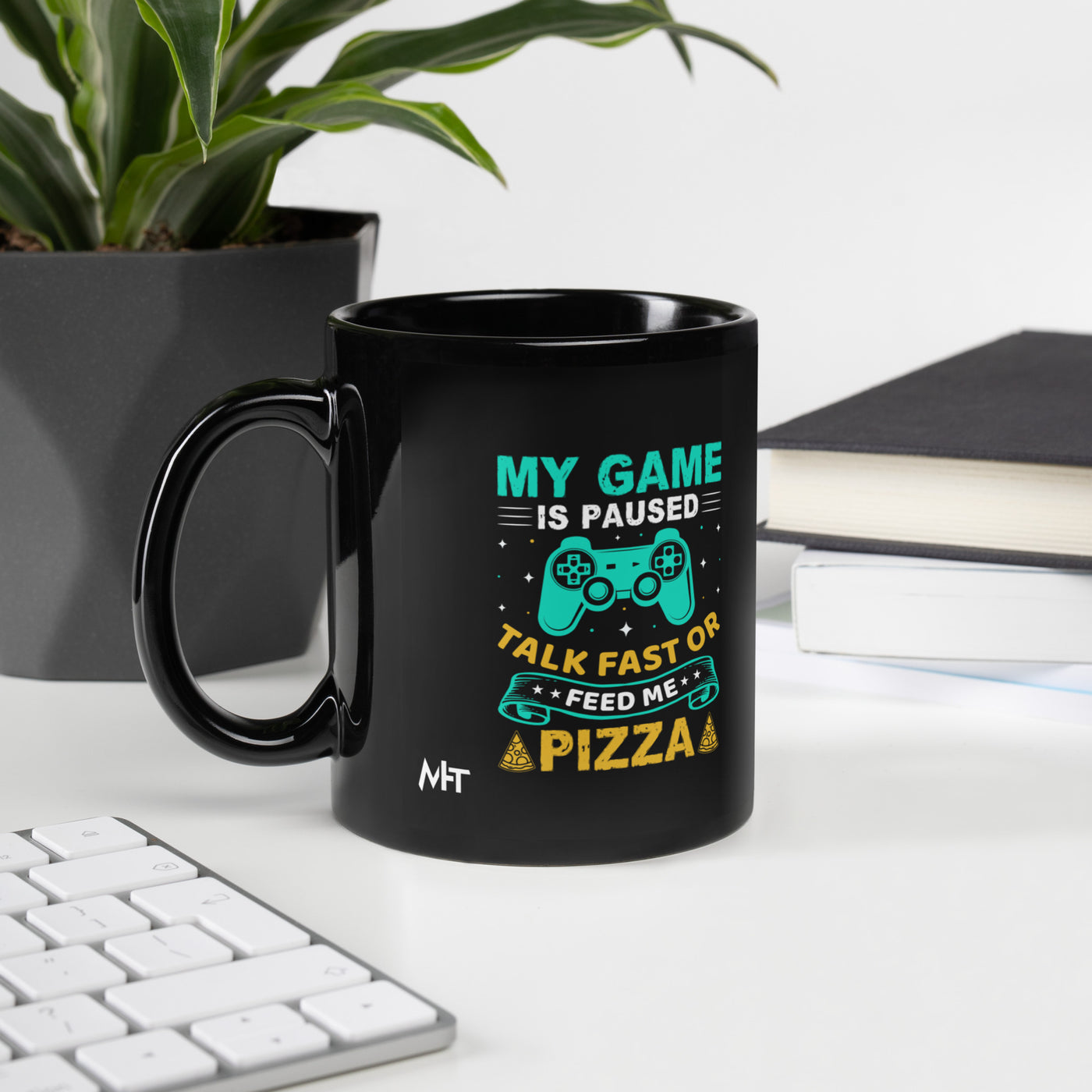My Game is Paused, Talk Fast or Feed me Pizza - Black Glossy Mug