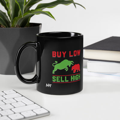 Buy low, Sell high - Black Glossy Mug