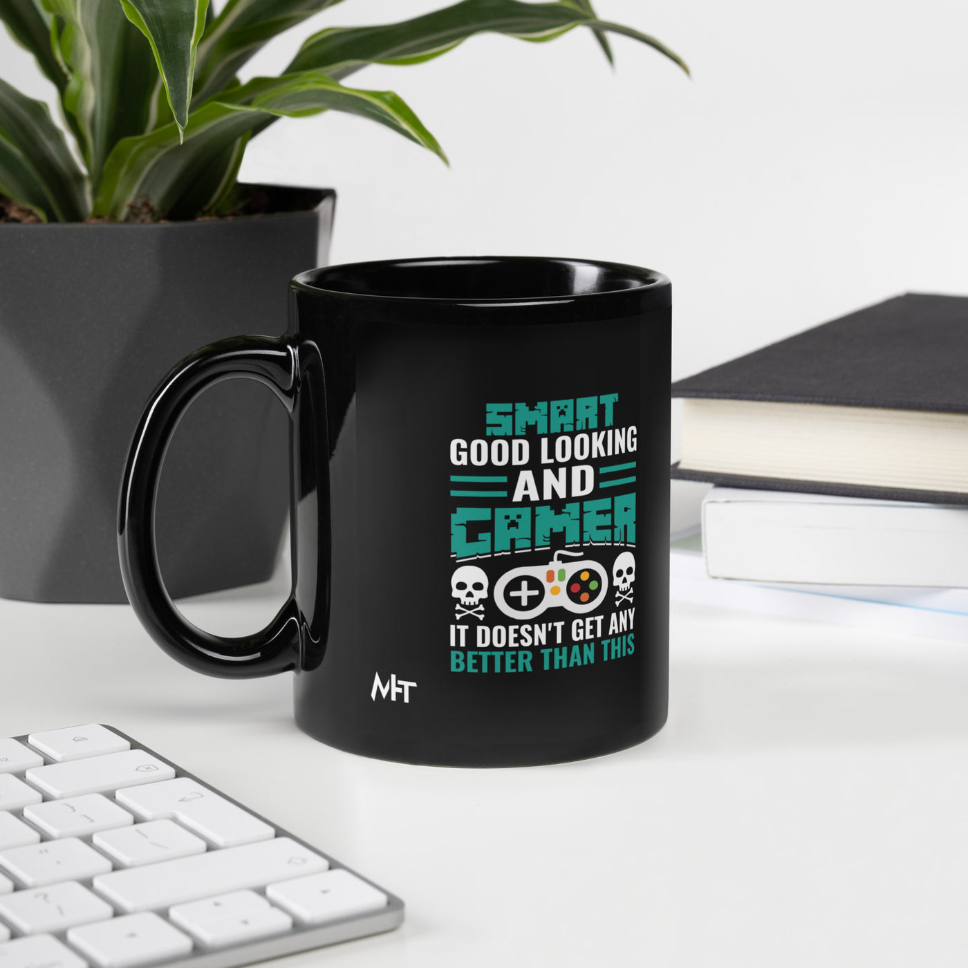 Smart Good Looking and Gamer; It Doesn't Get Any Better than this - Black Glossy Mug