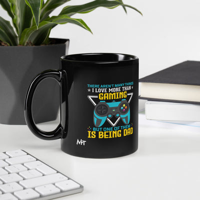 There aren't many things I Love more than Gaming ( rasel ) - Black Glossy Mug