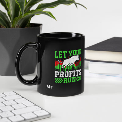 Let your Profits run - Black Glossy Mug
