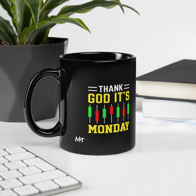 Thank God! It's Monday - Black Glossy Mug