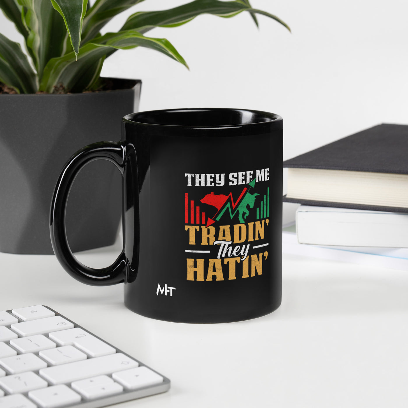 They See me Trading, they Hating - Black Glossy Mug