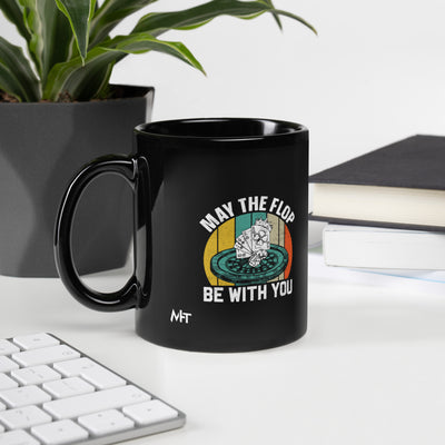 May the Flop be with you - Black Glossy Mug