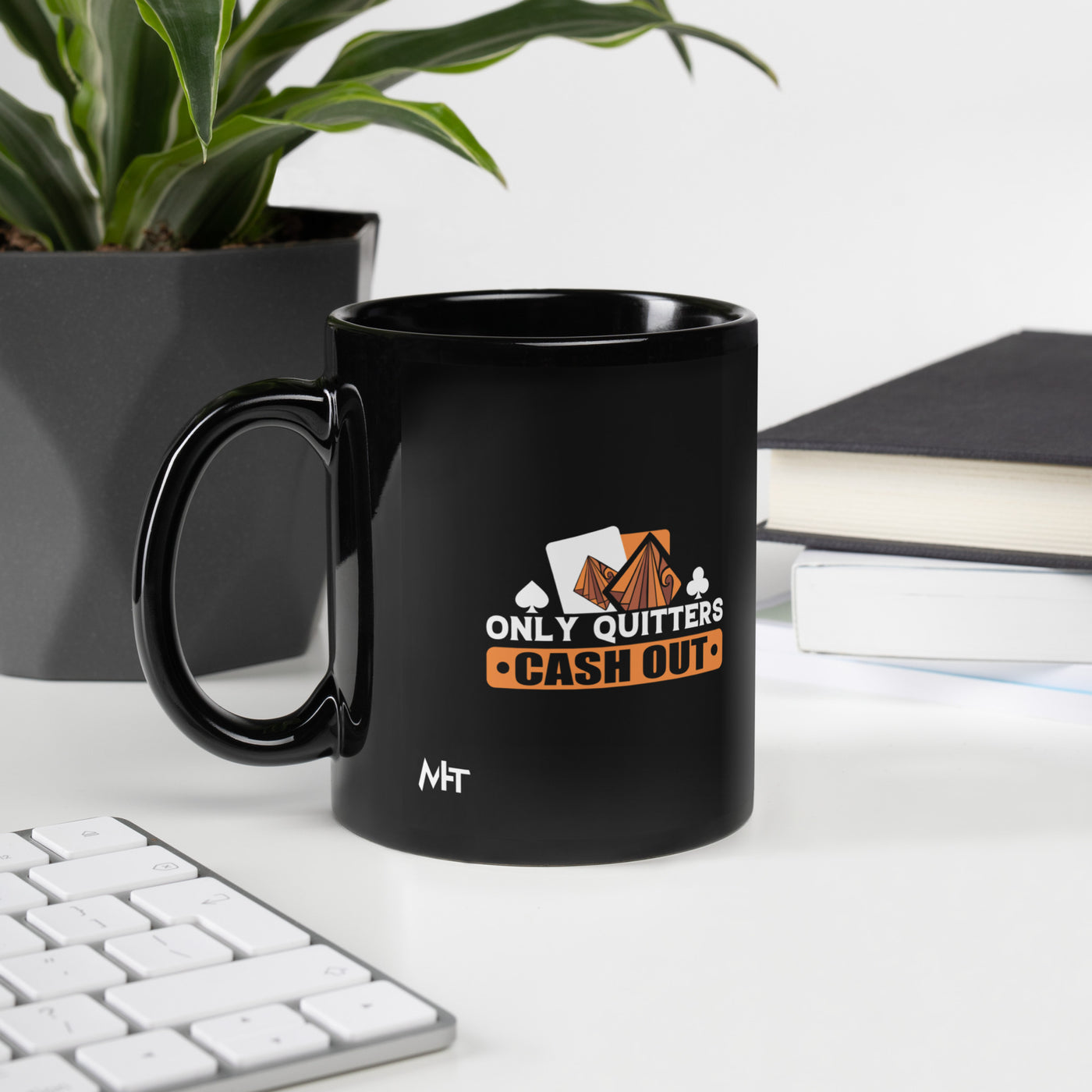Only Quitters Cash Out - Black Glossy Mug