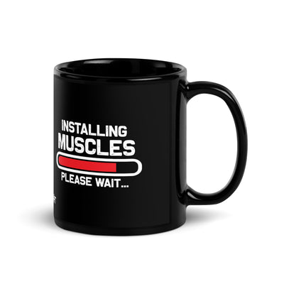 Installing Muscles Please Wait.... - Black Glossy Mug