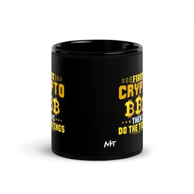 First Bitcoin, then I Do the thing - Black Glossy Mug