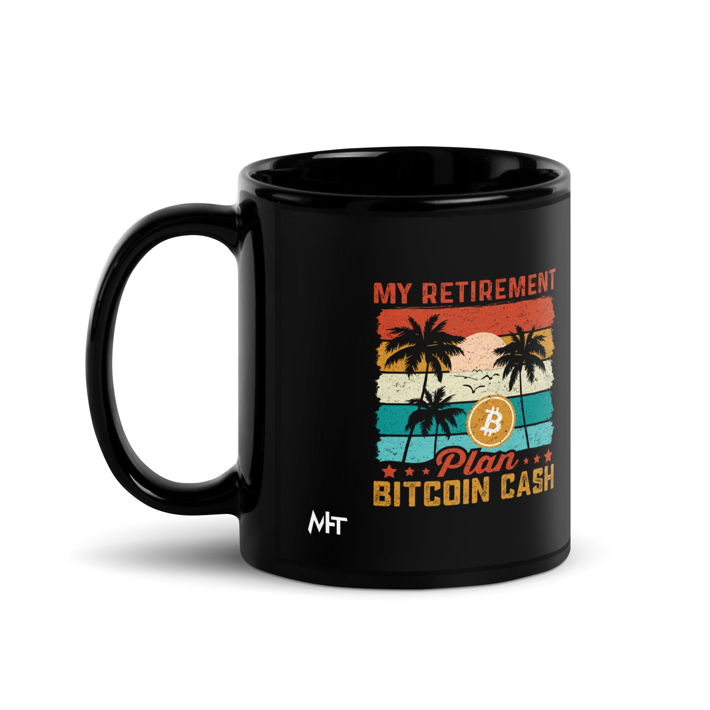 My Retirement Plan: Bitcoin Cash - Black Glossy Mug