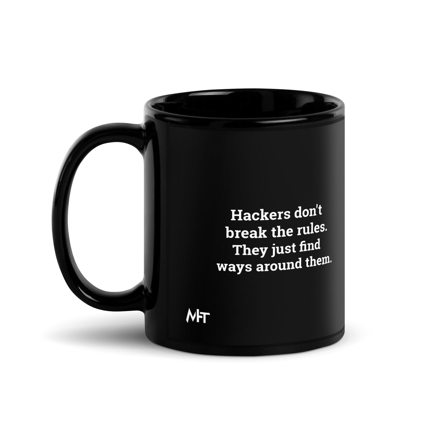 Hackers don't break the rules, they just find ways around them - Black Glossy Mug