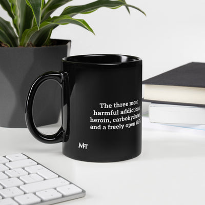 The three most harmful addictions heroin, carbohydrates and a freely open WiFi V1 - Black Glossy Mug