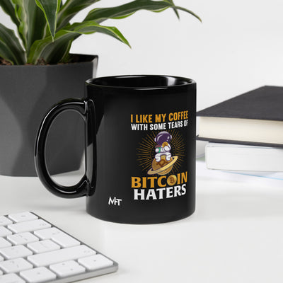 I like my Coffee with some tears of Bitcoin Haters - Black Glossy Mug