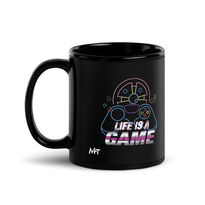 Life is a Game - Black Glossy Mug