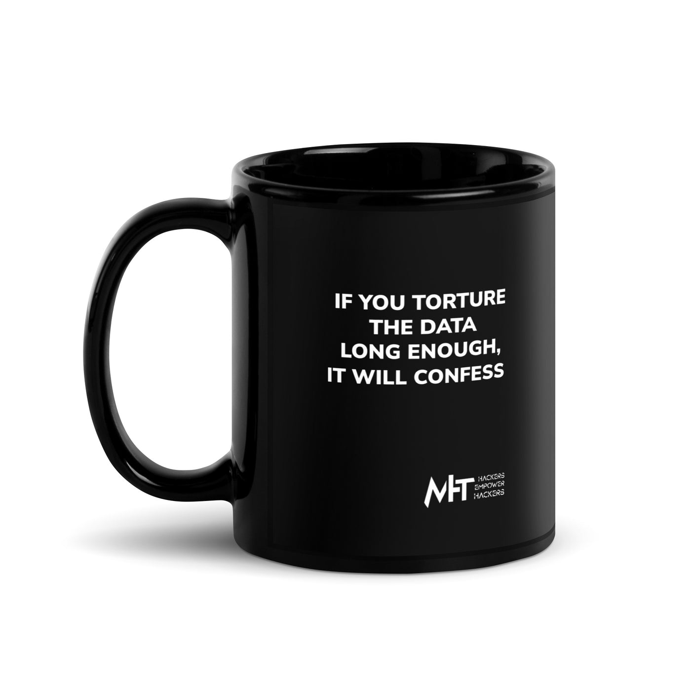 If you torture the data - Black Glossy Mug
