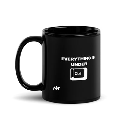 Everything is under Ctrl - Black Glossy Mug