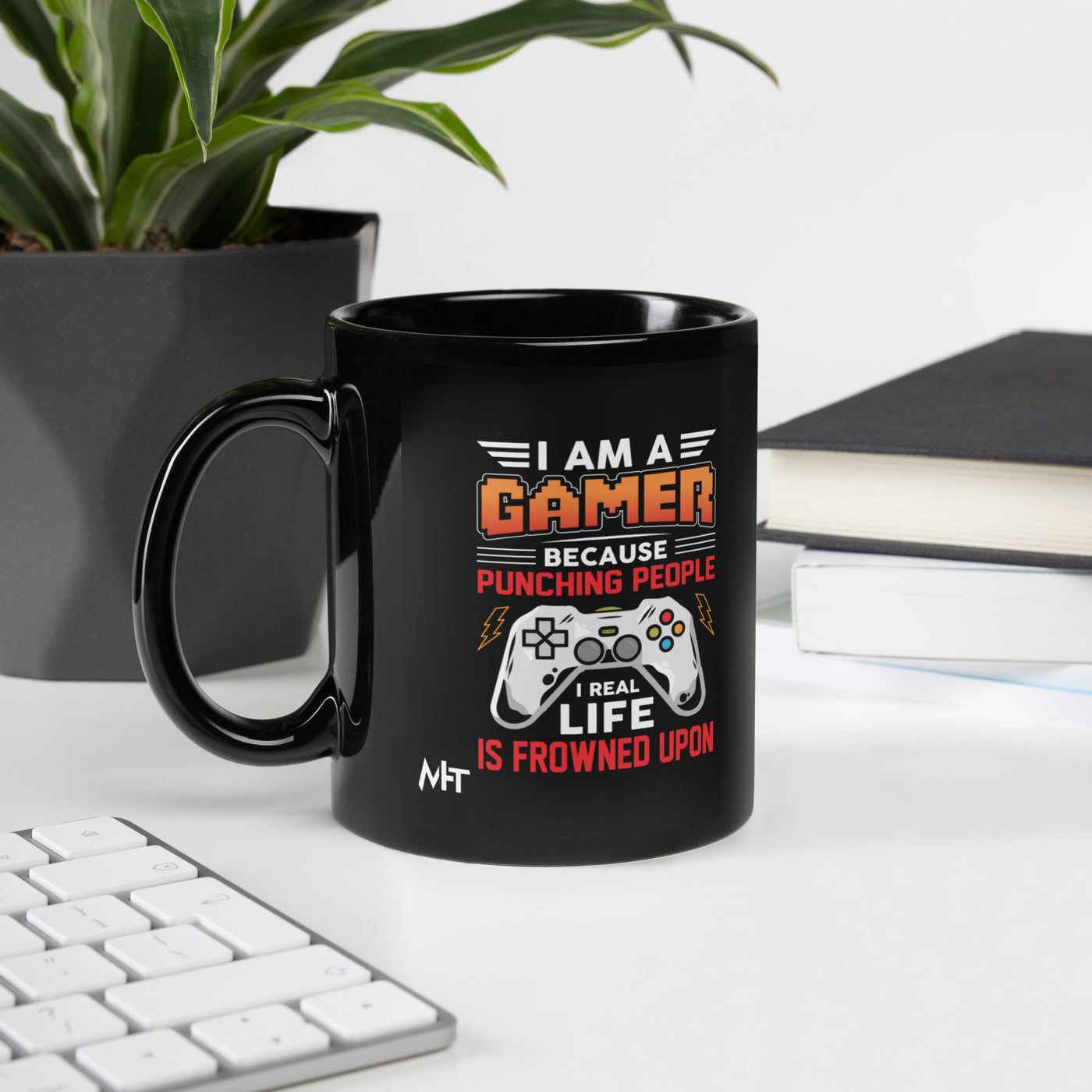 I am a Gamer because Punching people in real life is frowned upon - Black Glossy Mug