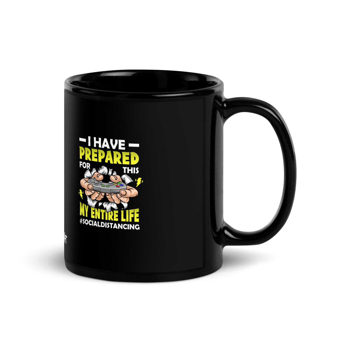 I have prepared for  this My Entire Life #Social Distancing - Black Glossy Mug