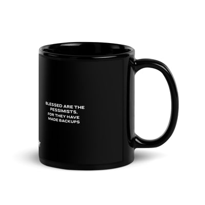 Blessed are the pessimists for they have made backups V2 - Black Glossy Mug