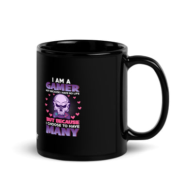 I am a Gamer not because I have no life ( Purple text ) - Black Glossy Mug