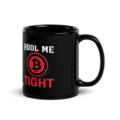 Bitcoin: HODL Me Tight - Black Glossy Mug