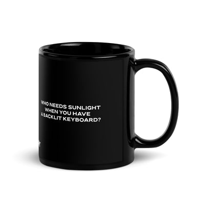 Who needs Sunlight? V2 - Black Glossy Mug