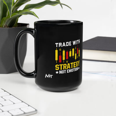 Trade with Strategy not Emotion - Black Glossy Mug