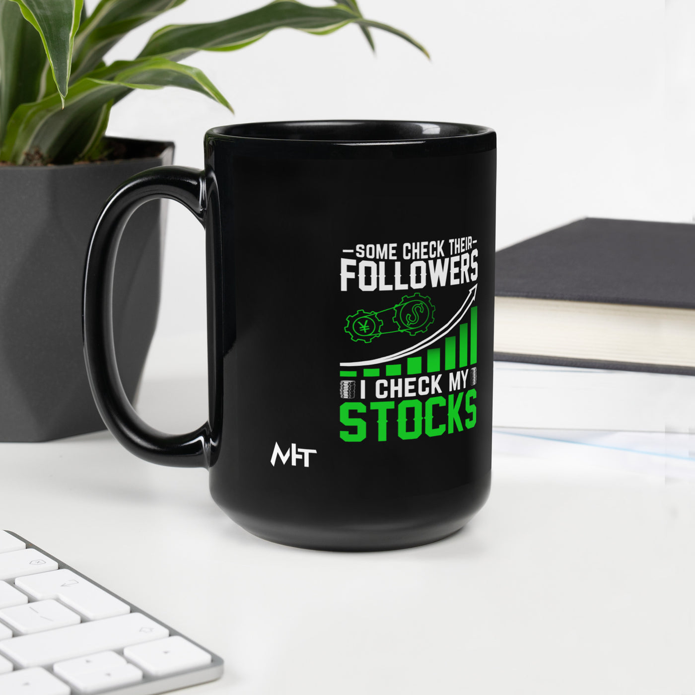 Some Check their followers; I Check my Stocks - Black Glossy Mug