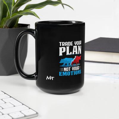 Trade your plan: not your emotion - Black Glossy Mug