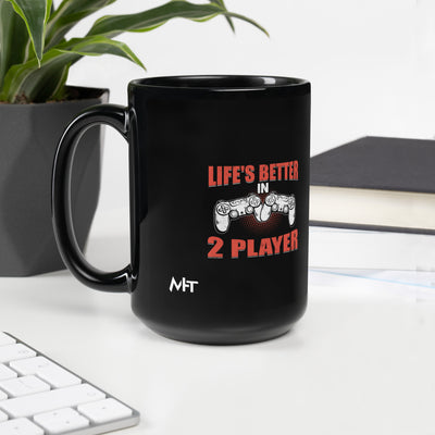 Life's Better in Two Players - Black Glossy Mug
