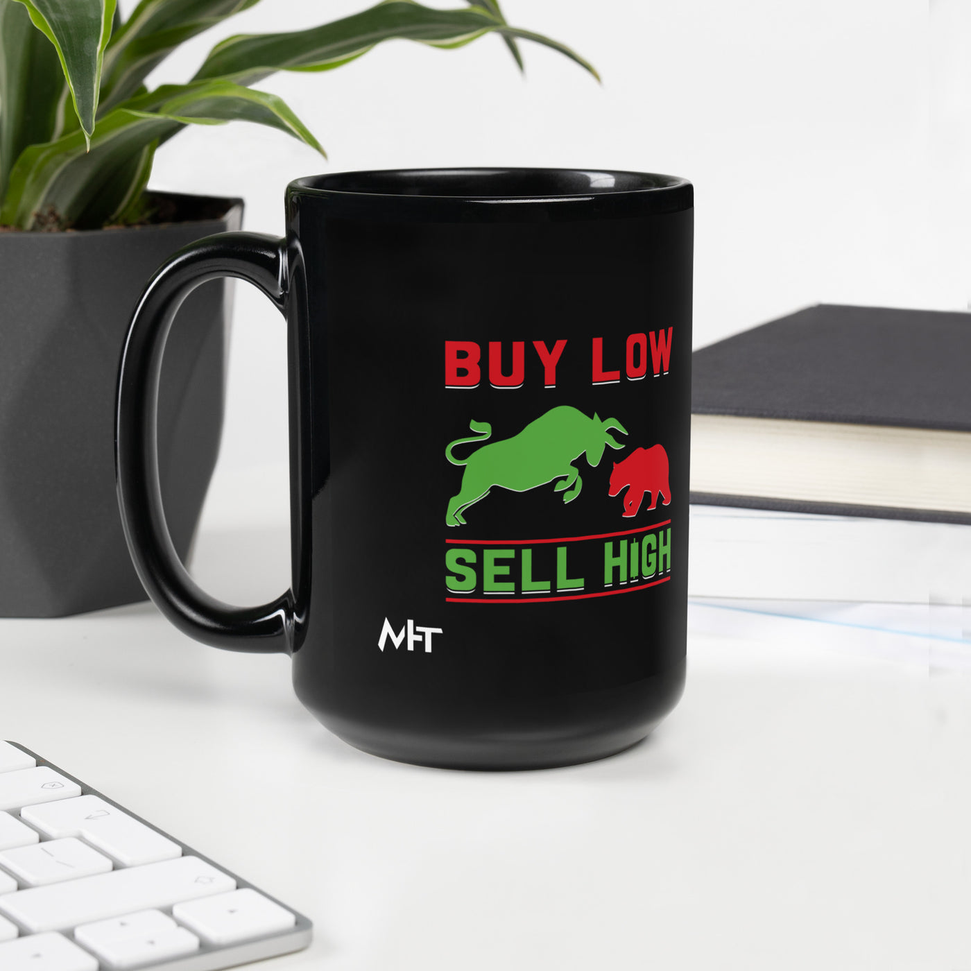 Buy low, Sell high - Black Glossy Mug