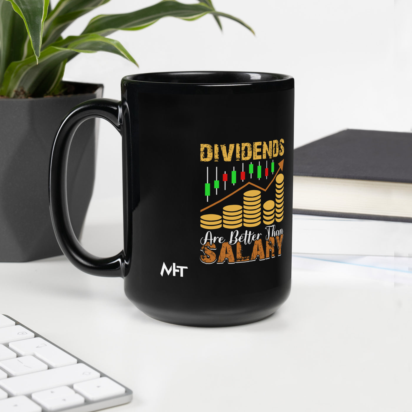 Dividends are Better than Salary - Black Glossy Mug