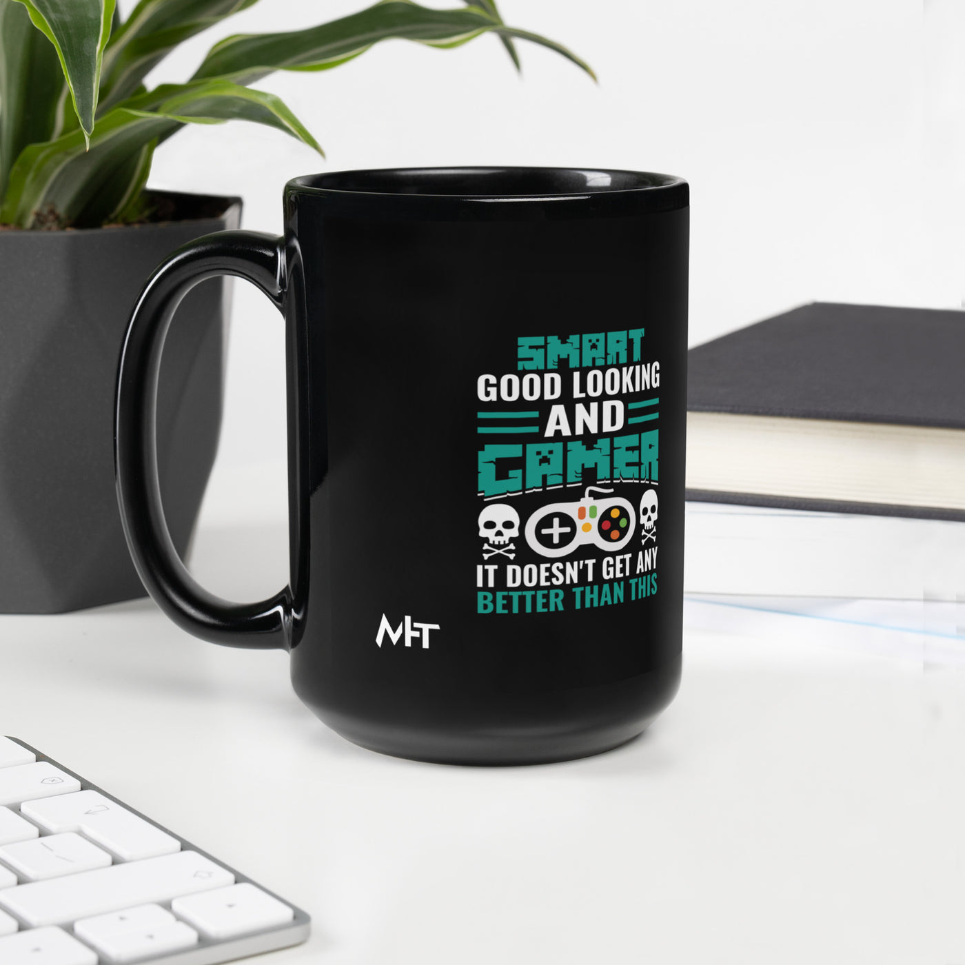 Smart Good Looking and Gamer; It Doesn't Get Any Better than this - Black Glossy Mug