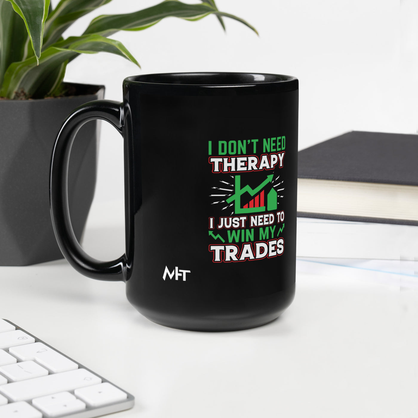 I don't Need therapy, I just Need to Win my Trades V2 - Black Glossy Mug