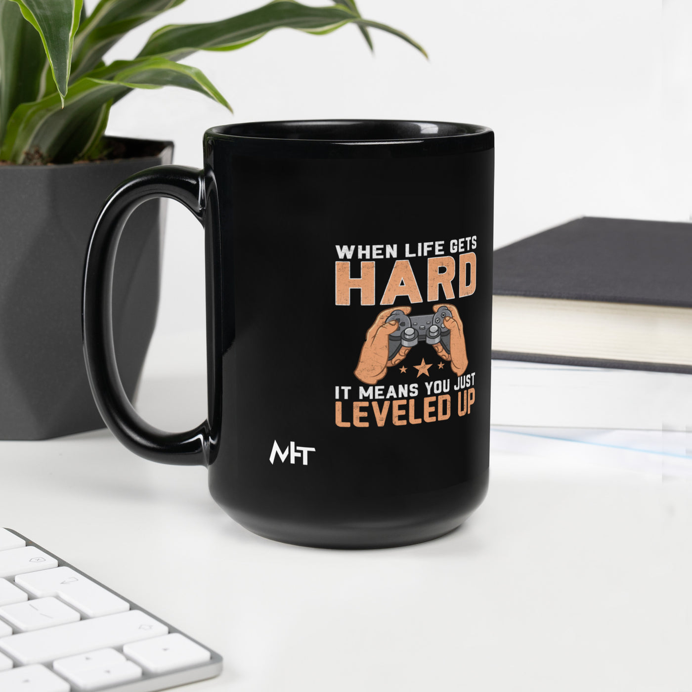 When life Gets hard, it Means you are leveled up - Black Glossy Mug