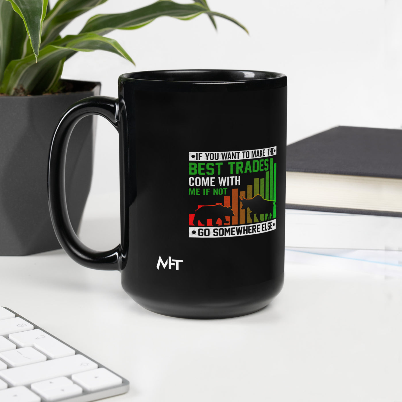If you Want to Make the best trades, Come with me if not, go somewhere else Eyasir - Black Glossy Mug