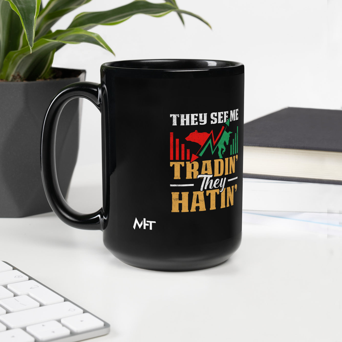 They See me Trading, they Hating - Black Glossy Mug