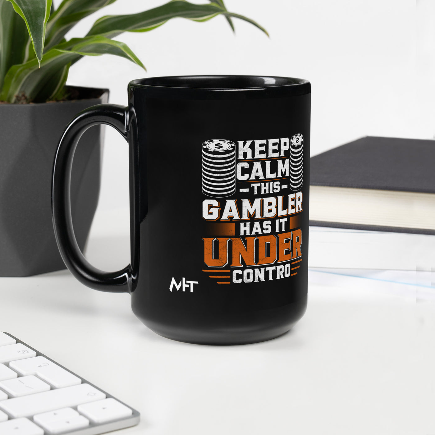 Keep Calm: This Gambler Has it under Control - Black Glossy Mug