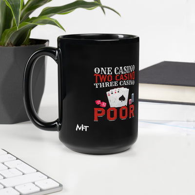 One Casino, Two Casino, Three Casino = Poor - Black Glossy Mug