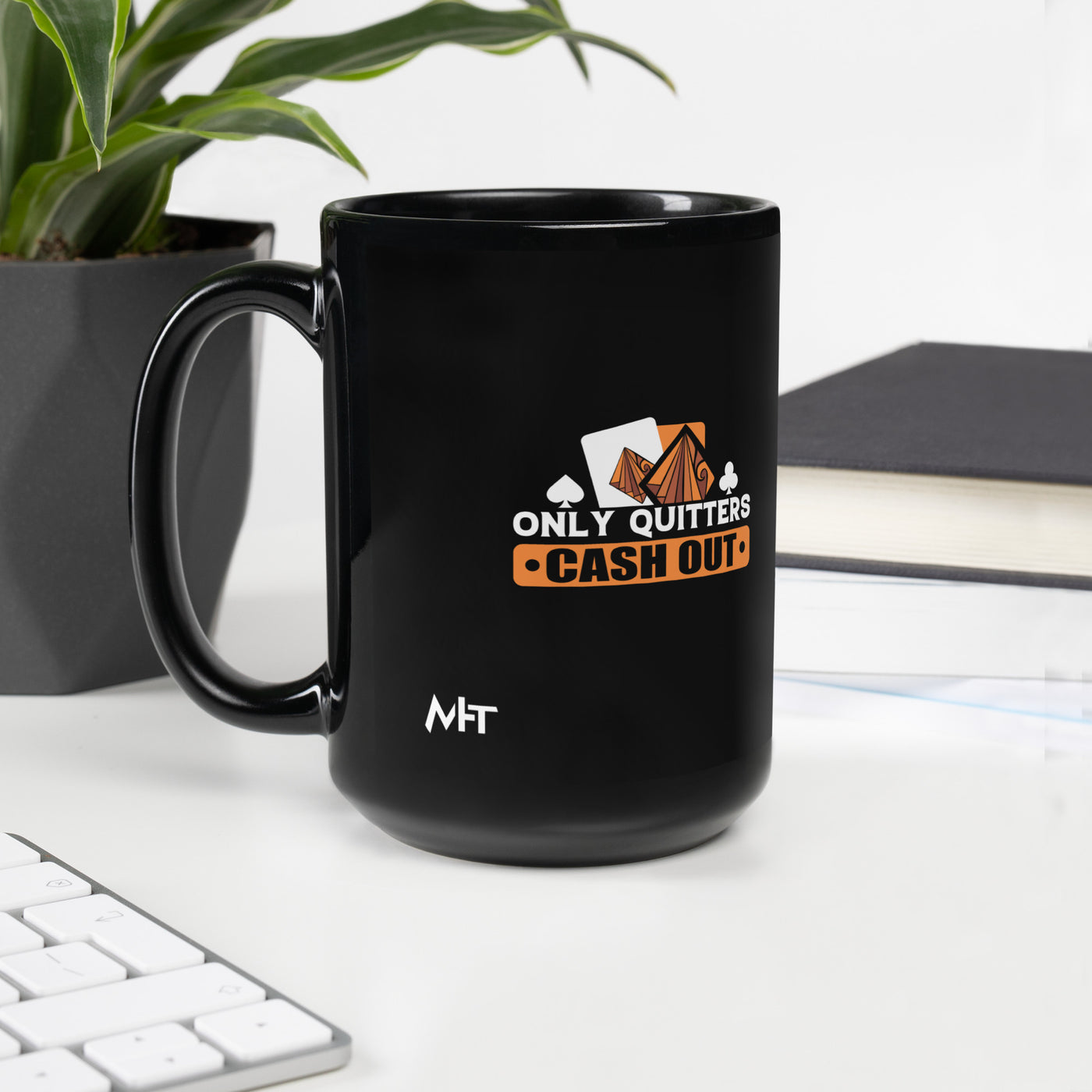 Only Quitters Cash Out - Black Glossy Mug