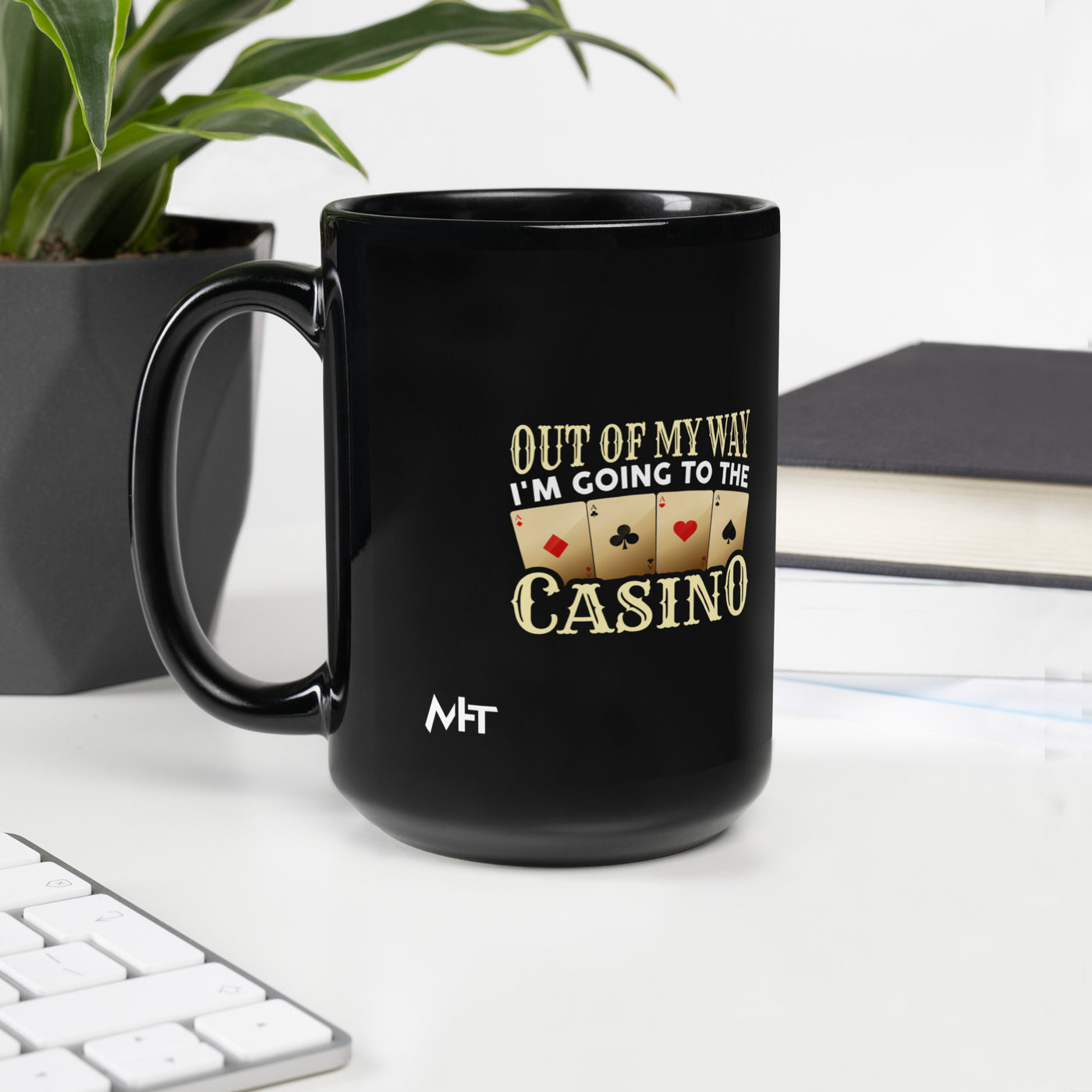 Out of My way; I am Going to the Casino - Black Glossy Mug