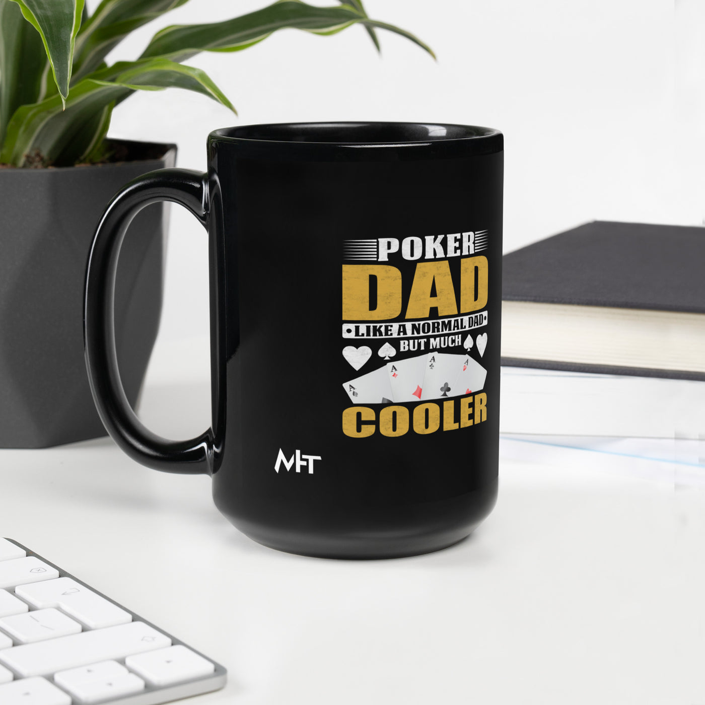 Poker Dad is like a Normal Dad but much Cooler - Black Glossy Mug