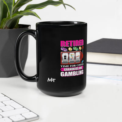 Retired: Time for Coffee, Grandkids and Gambling - Black Glossy Mug