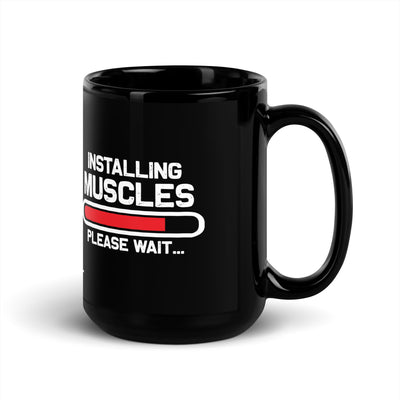 Installing Muscles Please Wait.... - Black Glossy Mug