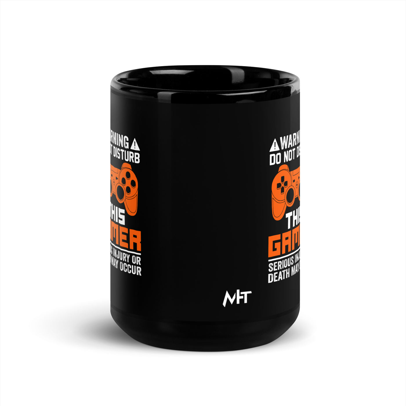 Warning: Do Not Disturb this Gamer! Serious Injury or Death may Occur - Black Glossy Mug